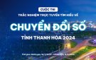 Triển khai Kế hoạch tổ chức các hoạt động hưởng ứng Ngày Chuyển đổi số quốc gia năm 2024, tỉnh Thanh Hóa sẽ tổ chức Cuộc thi trực tuyến tìm hiểu về chuyển đổi số tỉnh Thanh Hóa năm 2024.