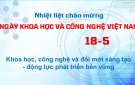 Chào mừng Ngày Khoa học và Công nghệ Việt Nam 18-5 và kỷ niệm 66 năm thành lập Bộ Khoa học và Công nghệ