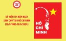 Kỷ niệm 134 năm ngày sinh Chủ tịch Hồ Chí Minh (19/5/1890-19/5/2024)